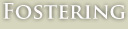 Fostering